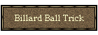 Billard Ball Trick